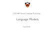 Language Models - Princeton University · •Assignment 1 is out — due 9/23, 11:59pm • Download the updated code — a1.zip • Project grading: • 25% for ﬁnal report •