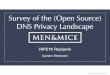 Survey of the (Open Source) DNS Privacy Landscape© Men & Mice DNS privacy software • new DNS privacy protocols sparked a large number of new software projects •and much debate