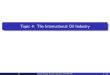 Topic 4: The International Oil Industrypersonal.strath.ac.uk/.../ec933/Internationa_Oil_Markets_slides_2015.… · distributing and retailing Companies often vertically integrated