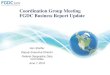 Coordination Group Meeting FGDC Business Report Update · 6/7/2016  · 2016 CG Meeting Calendar available on FGDC website • July 12, 2016 – Rachel Carson Room • August 9, 2016