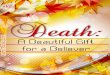 Death: A Beautiful Gift for a Believer - Islamic Mobilityislamicmobility.com/pdf/Death A Beautiful Gift for a Believer.pdf · In fact a believer always remembers death, since his