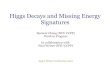 Higgs Decays and Missing Energy Signaturesconferences.fnal.gov/aspen07/thursday/Chang_Aspen07.pdf · New light particle suggested by naturalness and data in Higgs sector New light