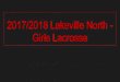 2017/2018 Lakeville North - Girls Lacrosse · 2014 Honda Award winner 2014 IWLCA National Midfielder of the Year 2014 IWLCA First Team All-American 2014 IWLCA First Team All-Region