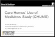Care Homes’ Use of Medicines Study (CHUMS) · Alldred et al 2010. The recording of drug sensitivities for older people living in care homes. Br J Clin Pharmacol 69:553-557 Barber