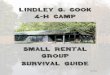 Lindley G. Cook 4-H Campnj4hcamp.rutgers.edu/pdf/Seasonal/survivalguide15_smallgroup.pdf · IV) Cabins Our cabins sleep 18. There are 4 bunk beds on each side of the cabin, and a
