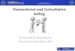 Transactional and Consultative Selling Conf... · Transactional and Consultative Selling Ali Sherlock & Philip Bourne Thursday 8th November, 2012 . Objectives In this session we’ll