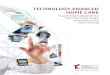 TECHNOLOGY-ENABLED HOME CARE · TECHNOLOGY-ENABLED HOME CARE Supporting independence and improving health ... Communication technologies such as senior-friendly smartphones, computers