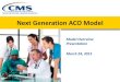 Next Generation ACO Model...Next Generation ACO Model 3 • Authorized under Section 1115A of the Social Security Act (added by Section 3021 of the Affordable Care Act) that established