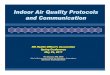 Indoor Air Quality Protocols and Communication · Reactive Communication Share valid information as soon as you can Take each concern seriously Provide updates to complainants and