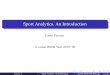 Sport Analytics. An Introduction Favero Sport Analytics. An Introduction Course 20630 Year 2019/20 20 / 32. The Modelling Process Modelling takes the quantities being analyzed as random
