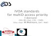 IVOA standards for multiD access priority - Asterics …...* Energy: one interval (from energy1 to energy2) * Time: one interval (from time1 to time2) * Polarization: a list Multi-dimensional