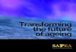 Transforming the future of ageing - SAPEATransforming the future of ageing How can we ensure Europe’s ageing societies are sustainable, ... Ageing in the future will take place in