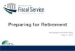 Preparing for Retirement · 5/11/2017  · Preparing for Retirement Jill Sheppard and Sixto Velez May 11, 2017 . Page 2 L EAD ∙ T RANSFORM ∙ D ELIVER Available retirement plans