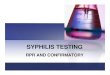 SYPHILIS TESTING - Microbicide Trials Network · SYPHILIS TESTING RPR AND CONFIRMATORY. Syphilis nWhat is syphilis and why is it important in this protocol? Syphilis nSyphilis is