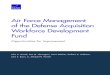 Air Force Management of the Defense Acquisition Workforce ... · effectively invest in recruiting, retaining, and developing the civilian acquisition workforce. This report discusses