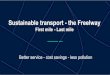 Sustainable transport - the Freelway First mile - Last mile · Sustainable transport - the Freelway First mile - Last mile Better service - cost savings - less pollution. ... Taxi