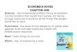 Economics Notes Chapter One · Economics Notes Chapter One Scarcity –the fundamental problem facing all societies. It is the condition that results from society not having enough