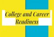 College and Career Readiness · 3/11/2020  · Focused training and Associate’s Degrees E.g., Salt Lake Community College, Stevens-Henager College, LDS Business College 4-Year Colleges