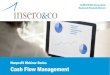 Cash Flow Management - inserocpa.com · 8/20/2020  · Cash flow is not the same as changes in net assets ... personnel manage the operations and cash needs of an organization. Benefits