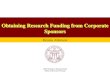 Obtaining Research Funding from Corporate Sponsors · USC Research Advancement Office of the Vice Provost Obtaining Research Funding from Corporate Sponsors Obtaining Research Funding