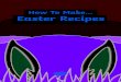 How To Make Easter Recipes - Michael Faraday School · Easter Egg Nests Equipment 12-hole fairy cake tin 12 paper bun cases bowl hob pan fridge Ingredients 115g/8oz of plain chocolate