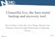 Clonezilla live, the bare metal backup and recovery tool · Experience Sharing (10 mins) Disk Cloning Using Clonezilla Live, by Jean-Francois Nifenecker Demo (15 mins) Q&A. 2008/7/2