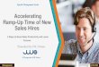 Accelerating Ramp-Up Time of New Sales Hires… · 2/11/2016  · merely a new hire orientation. Sales organizations with highly effective onboarding programs, however, excel in the