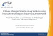 Climate change impacts on agriculture using …...Key role of the agricultural sector in the climate change adaptation and mitigation strategies. • Agriculture contributes 12% of