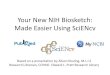 Your New NIH Biosketch: Made Easier Using SciENcv · 2015. 6. 17. · Made Easier Using SciENcv Based on a presentation by Alison Kissling, M.L.I.S ... easily, exported and made public