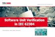 Software Unit Verification in IEC 62304 - MedConf · 2018. 11. 29. · Software Unit Verification in IEC 62304 Founded 1976 in Karlsruhe, Germany Approx. 50 employees Subsidiary in