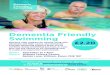 Dementia Friendly Swimming - Livewell · Friendly Swimming Dementia Friendly Swimming Sessions offer support for people living with dementia and their carers. Our Dementia Friendly