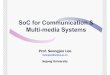 SoC for Communication & MultiMulti--media Systems media …tera.yonsei.ac.kr/class/2013_1/lecture/Topic 9 SoC.pdf · 2013. 5. 13. · Mobile Multimedia Converged System Communication