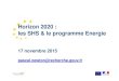 Horizon 2020 : les SHS & le programme Energie · Smart Cities& Communities Smart Citiesand Communities 60M€ en 2016 et 71M€ en 2017 Projets Phares 18/11/2015 16 → INTEGRER :