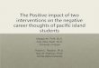 The Positive impact of two interventions on the …...The Positive impact of two interventions on the negative career thoughts of pacific island students Meagan M. Thrift, Ed.S. Julie