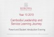 Cambodia Leadership and Service Learning Journey · Service – To serve the CCF community and the people of Cambodia through ... Tour around CCF Facilities and CCF Leadership Presentation:
