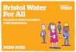 out Bristol Water For All · The Bristol Water Customer Forum is a group of 40 customers we meet with regularly to discuss what you want, and to work together to develop future plans