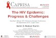 The HIV Epidemic: Progress & Challenges · Donnell D, Lancet 2010 Tanser, Science 2013 Microbicides for women Abdool Karim Q, Science 2010 Grant R, NEJM 2010 (MSM) Baeten J , NEJM