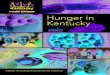 Hunger in Kentucky - Dare To Care · HUNGER IN KENTUCKY 2014 is a comprehensive look at who is hungry and who is serving the hungry in our state. This report is part of Hunger in