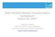 2007 ACEEE Market Transformation Symposium March 20, …Autec AVNET C&D Technologies Celetronix Channel Well Technology CoolerMaster Crown Young Industries Dell Delta Enermax Enhance