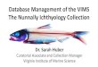 Database Management of the VIMS The Nunnally Ichthyology ... The Nunnally Ichthyology Collection Dr