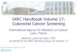 IARC Handbook Volume 17: Colorectal Cancer Screening · 2020. 8. 5. · Colorectal Cancer Screening Béatrice Lauby-Secretan, PhD on behalf of the IARC Working Group for Volume 17