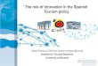 The role of innovation in the Spanish Tourism policy · The role of innovation in the Spanish tourism policy Spain, a long trajectory innovating in its tourism policy? A brief review