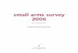 small arms survey 2006 · weapons or ammunition and the degree of control exerted over them (THE LORD’S RESISTANCE ARMY).’ Exchange rates: All monetary values are expressed in