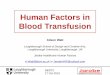 Human Factors in Blood Transfusion...Jarobe Healthcare Human Factors NERTC 17 Oct 2019 Reason for transfusion HF research SHOT key recommendation in 2013 Annual SHOT Report, published