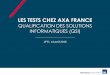 LES TESTS CHEZ AXA FRANCE · 2015. 6. 8. · Les enjeux de la Transformation de la DSI La DSI d’AXA France L’ambition d’AXA France : devenir la 1ère société de service Cette