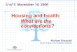 Housing and health - The Homeless Hub · housing funding in 1993, then downloaded most housing programs in 1996 The provincial government cancelled new housing funding in 1995, then