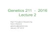 Genetics 211 - 2016 Lecture 2 · Genetics 211 - 2016 Lecture 2 High Throughput Sequencing Gavin Sherlock gsherloc@stanford.edu ... ALLPATHS-LG 60 96.7 20 Bambus2 109 50.2 190 MSR-CA