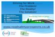 Driving for Work……… … · • Adhere to policies and procedures set down by the organisation. Consequences What are the potential consequences of failing to manage driving