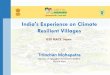India's Experience on Climate Resilient Villages · 2019. 5. 20. · Impact of Climate Change on Agriculture in India Commodity Projected Impact Rice Irrigated rice yield to reduce