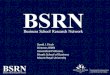 David J. Finch Director, BSRN Associated Professor, Bissett School of Business … May 2015/Business... · 2015. 12. 1. · The mission of the Business School Research Network is